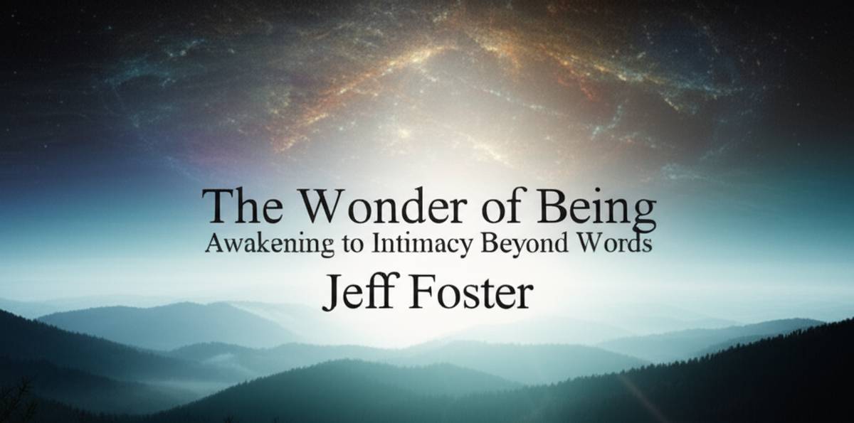 خلاصه کتاب شگفتی وجود: بیدار شدن به صمیمیتی ورای کلام ( نویسنده جف فوستر )