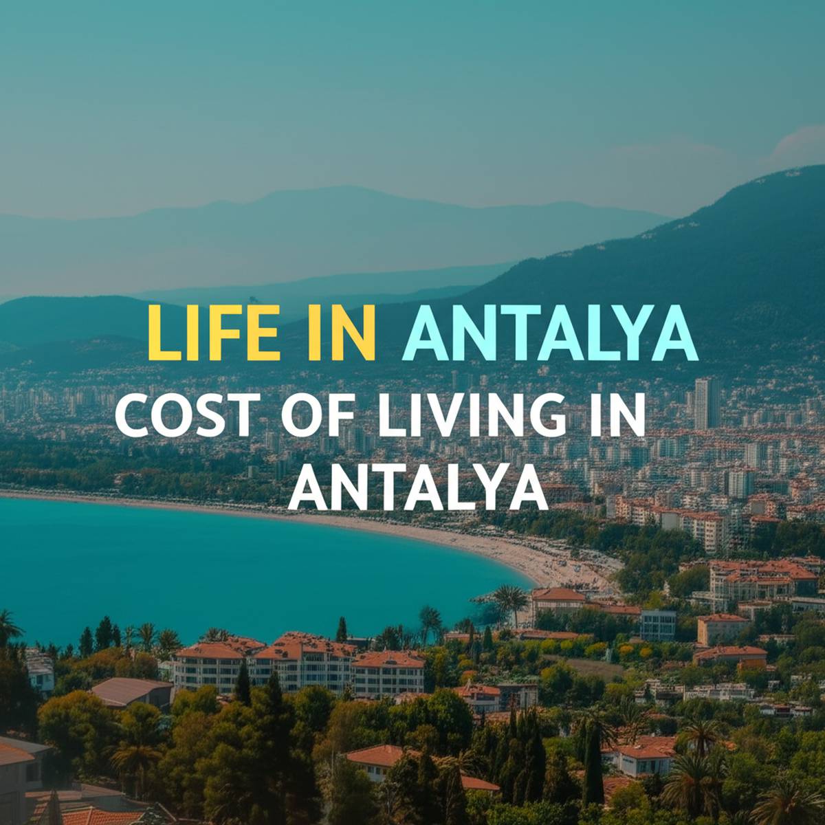 زندگی در آنتالیا هزینه های زندگی در آنتالیا
