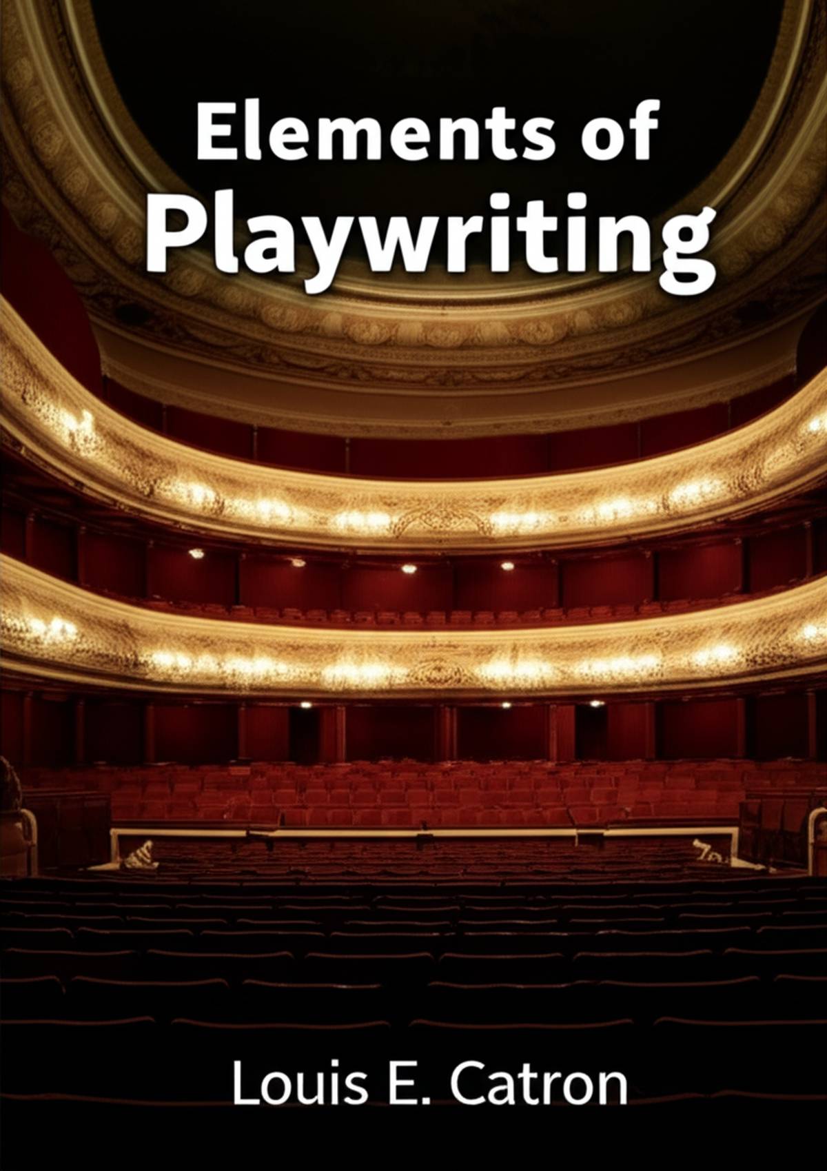 خلاصه جامع کتاب عناصر نمایشنامه نویسی | لوئیس ای کیترن